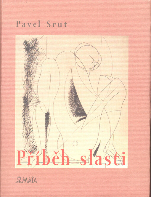 Příběh slasti : (výbor z milostné poezie 1965-2002)
