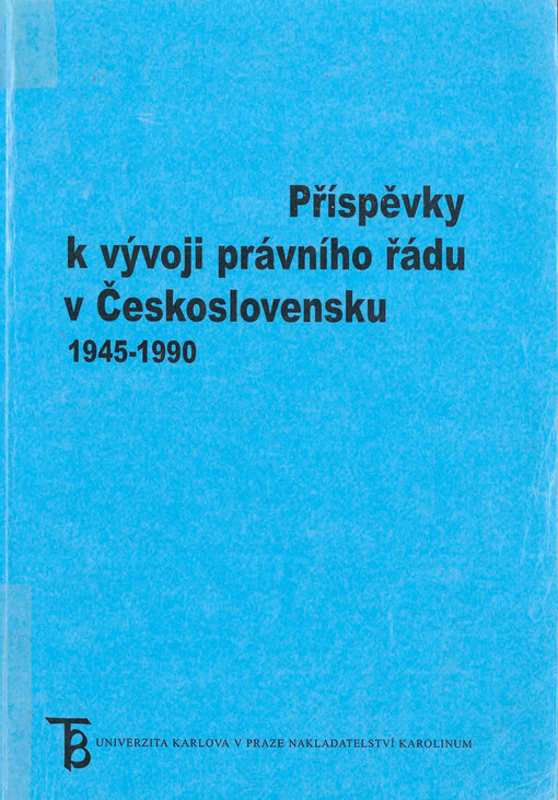Příspěvky k vývoji právního řádu v Československu 1945-1990