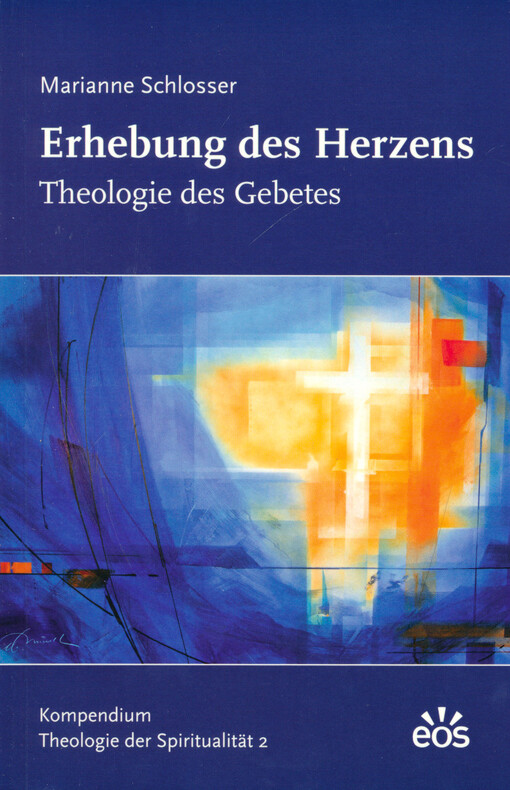 Erhebung des Herzens : Theologie des Gebetes