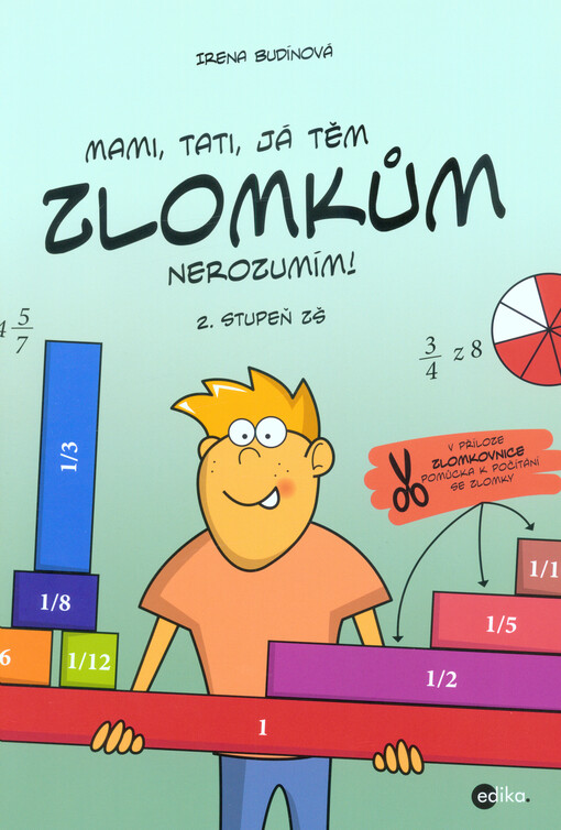 Mami, tati, já těm zlomkům nerozumím! : 2. stupeň ZŠ