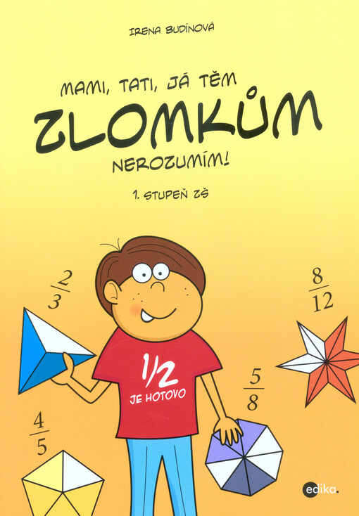 Mami, tati, já těm zlomkům nerozumím! : 1. stupeň ZŠ