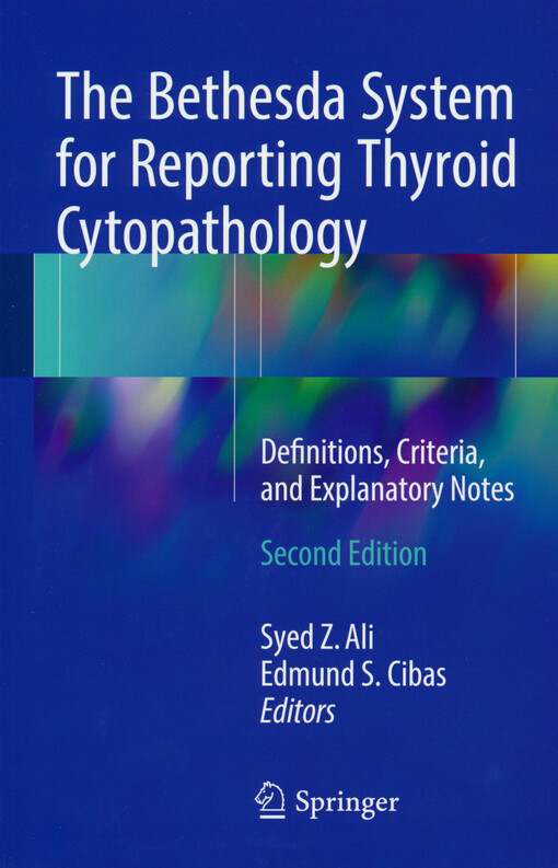 The Bethesda system for reporting thyroid cytopathology : definitions, criteria, and explanatory notes