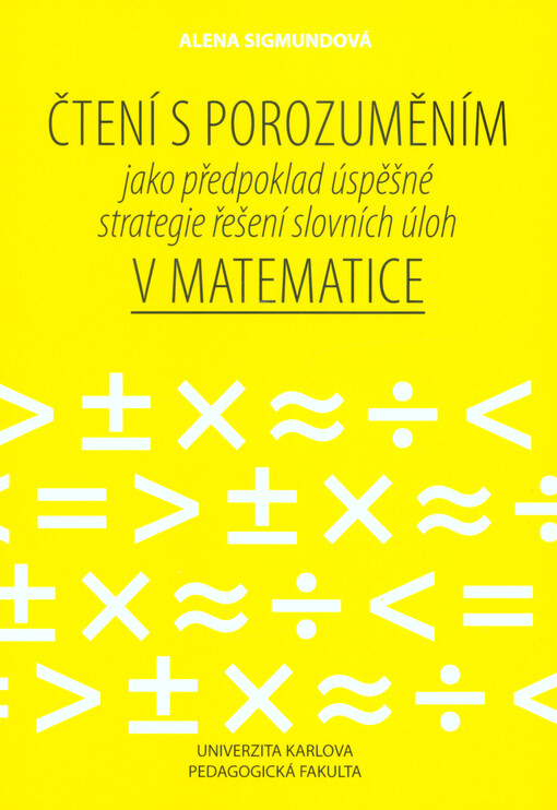 Čtení s porozuměním jako předpoklad úspěšné strategie řešení slovních úloh v matematice