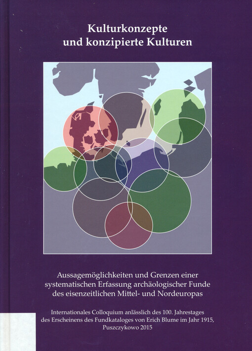 Kulturkonzepte und konzipierte Kulturen : Aussagemöglichkeiten und Grenzen einer systematischen Erfassung archäologischer Funde des eisenzeitlichen Mittel- und Nordeuropas