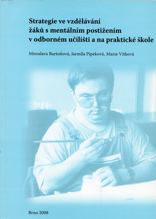 Strategie ve vzdělávání žáků s mentálním postižením v odborném učilišti a na praktické škole