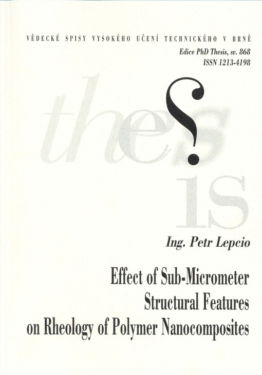 Effect of sub-micrometer structural features on rheology of polymer nanocomposites = Efekt submikrometrických rysů na reologii polymerních nanokompozitů : zkrácená verze Ph.D. Thesis
