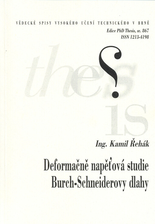 Deformačně napěťová studie Burch-Schneiderovy dlahy = Strain stress study of Burch-Schneider split : zkrácená verze Ph.D. Thesis