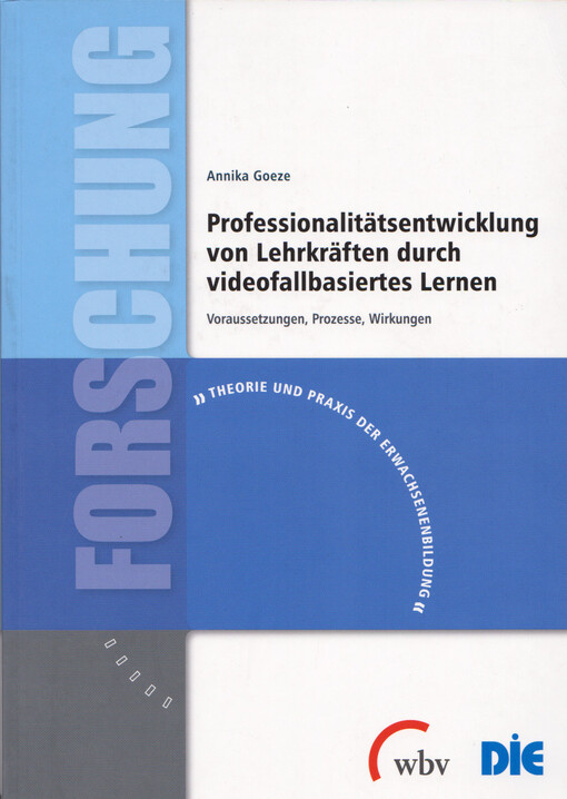 Professionalitätsentwicklung von Lehrkräften durch videofallbasiertes Lernen : Voraussetzungen, Prozesse, Wirkungen