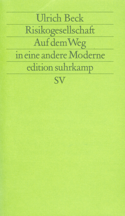 Risikogesellschaft : auf dem Weg in eine andere Moderne