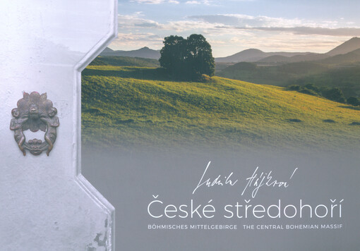 České středohoří = Böhmisches Mittelgebirge = The Central Bohemian Massif