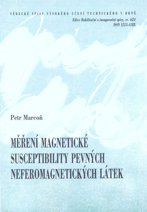 Měření magnetické susceptibility pevných neferomagnetických látek = Magnetic susceptibility measurement of solid non-ferromagnetic substances : zkrácená verze habilitační práce