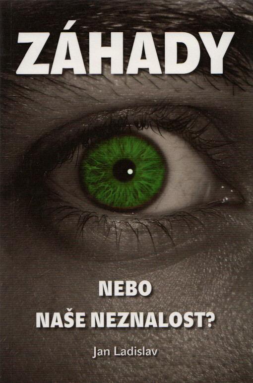 Záhady, nebo naše neznalost?