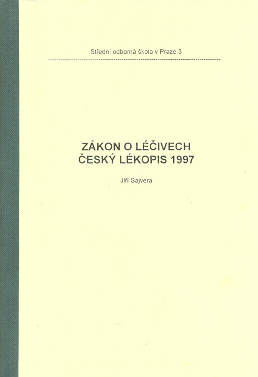 Zákon o léčivech : český lékopis 1997 : informativní text pro všechny ročníky studijního oboru chemicko-farmaceutická výroba