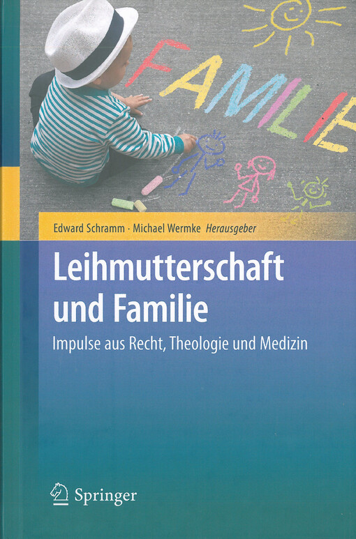 Leihmutterschaft und familie : impulse aus recht, theologie und medizin