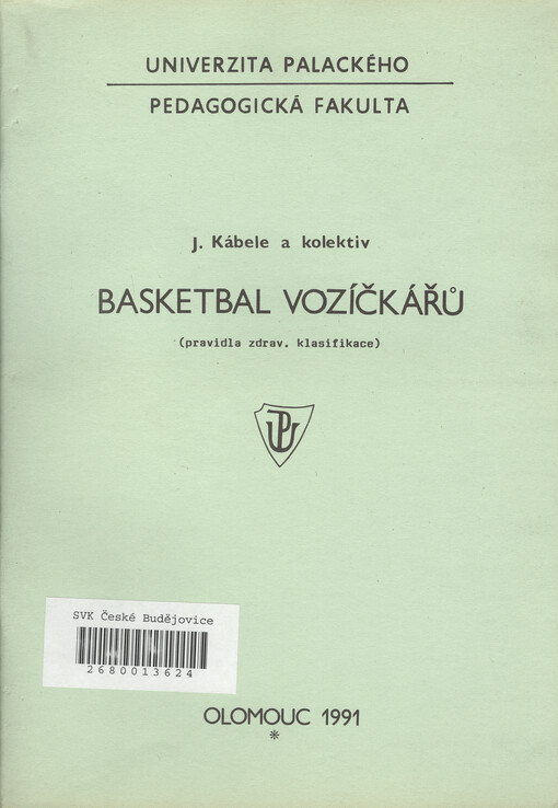 Basketbal vozíčkářů: pravidla zdravotní klasifikace : určeno pro stud. učitelství a vychovatelství speciální pedagogiky