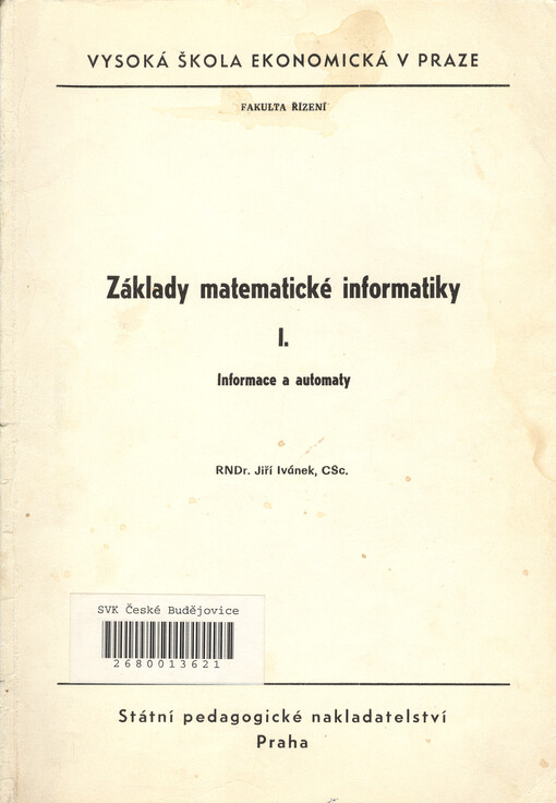 Základy matematické informatiky: Určeno pro posl. fak. řízení, oboru Informatika