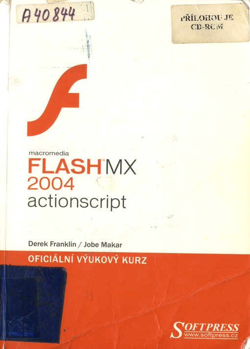 Macromedia Flash MX 2004 actionscript : oficiální výukový kurz