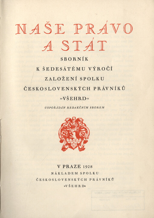 Naše právo a stát :sborník k šedesátému výročí založení Spolku československých právníků 