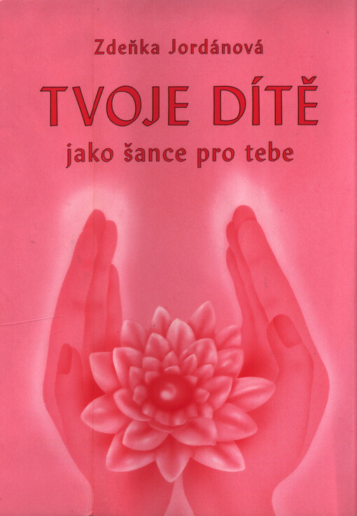 Tvoje dítě jako šance pro tebe