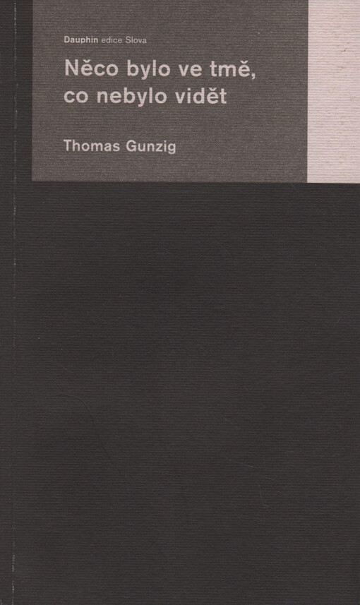 Něco bylo ve tmě, co nebylo vidět