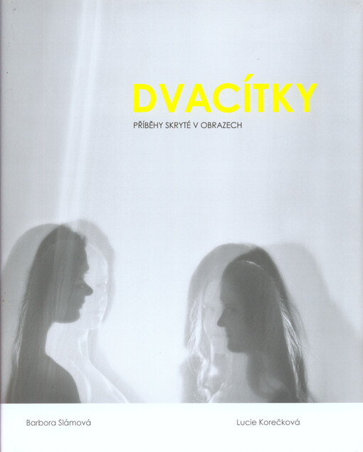 Dvacítky : příběhy skryté v obrazech