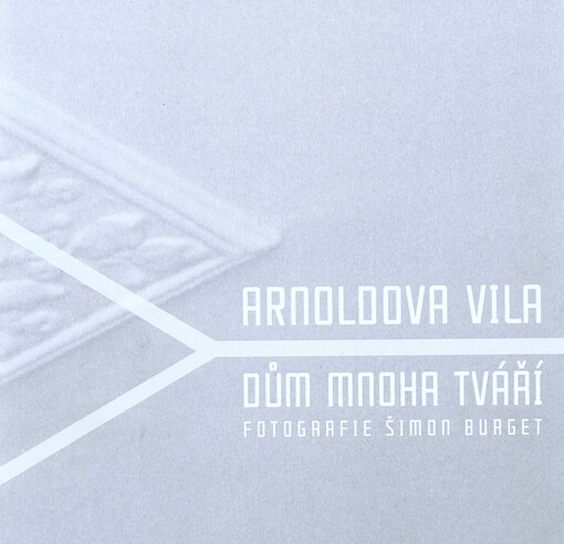 Arnoldova vila : dům mnoha tváří