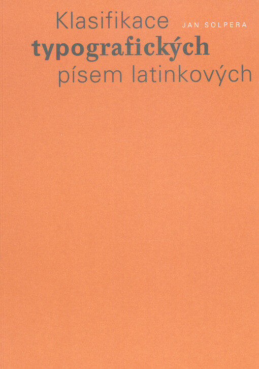 Klasifikace typografických písem latinkových = Classification of typefaces of Latin origin