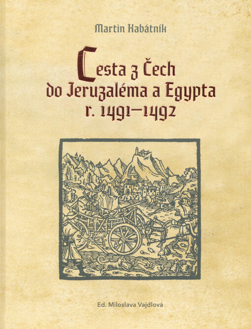 Cesta z Čech do Jeruzaléma a Egypta r. 1491-1492