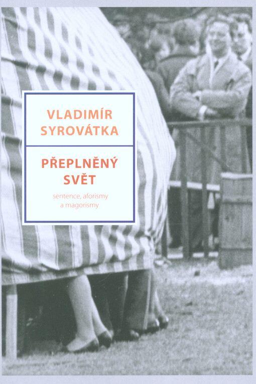 Přeplněný svět : (sentence, aforismy a magorismy)