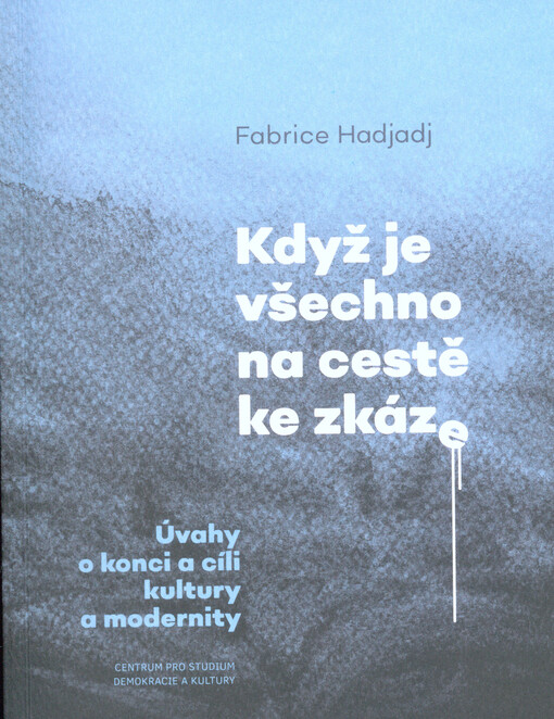 Když je všechno na cestě ke zkáze