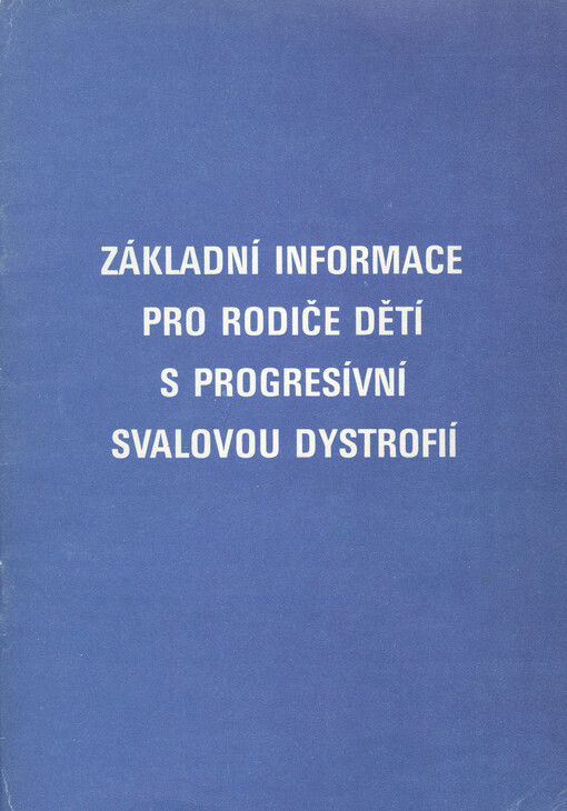 Základní informace pro rodiče dětí s progresívní svalovou dystrofií