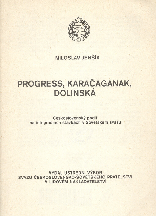 Progress, Karačaganak, Dolinská :Československý podíl na integračních stavbách v Sovětském svazu