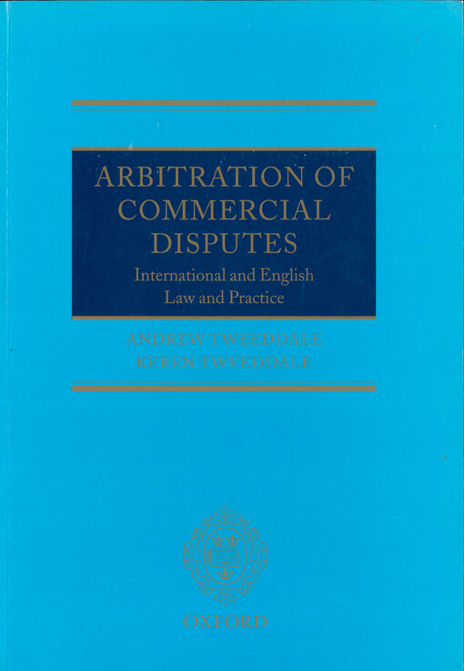 Arbitration of commercial disputes :international and English law and practice