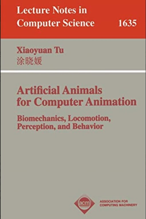Artificial animals for computer animation : Biomechanics, locomotion, perception, and behavior