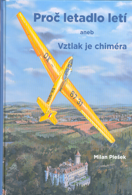 Proč letadlo letí, aneb, Vztlak je chiméra