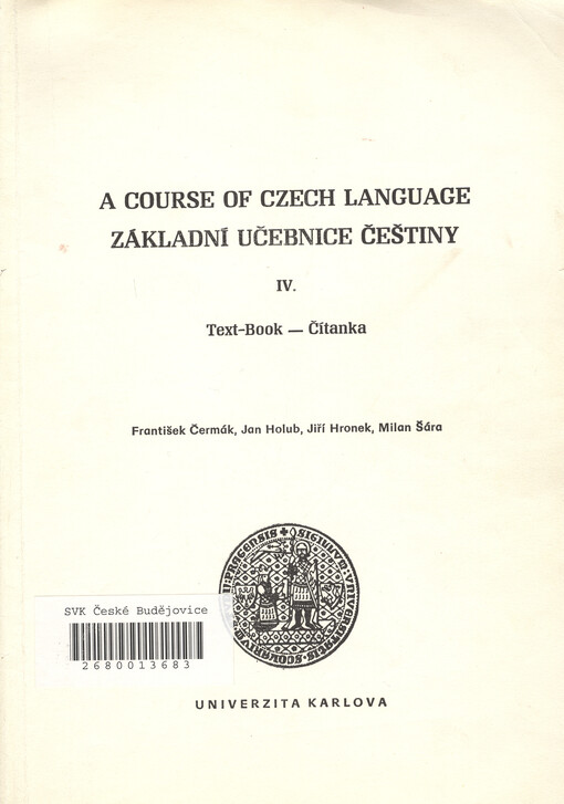 A course of czech language. IV., Text-book = Základní učebnice češtiny. IV., Čítanka