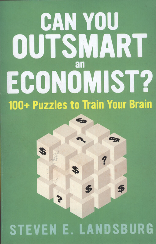 Can you outsmart an economist? : 100+ puzzles to train your brain