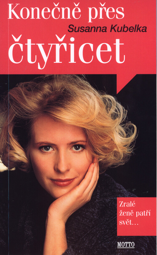 Konečně přes čtyřicet: zralé ženě patří svět--, 3. vyd.