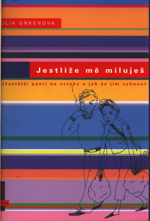 Jestliže mě miluješ: nejčastější pasti na vztahy a jak se jim vyhnout