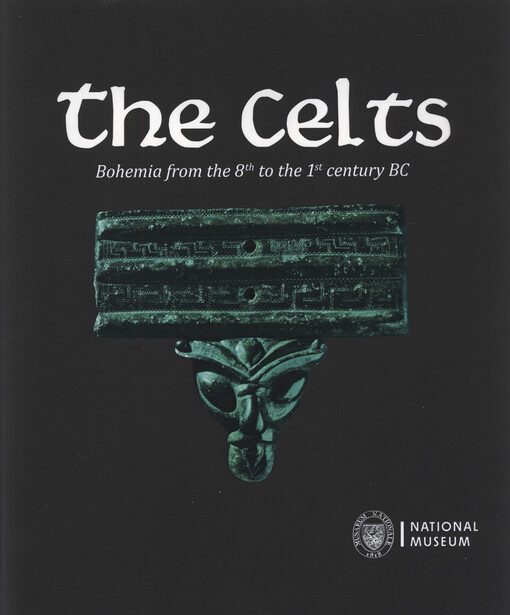 The Celts : Bohemia from the 8th century to the 1st century BC