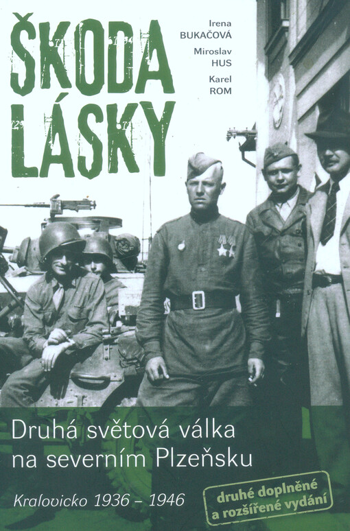 Škoda lásky, Druhá světová válka na severním Plzeňsku, Kralovicko 1936-1946