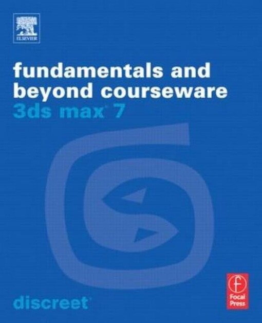 3ds max 7 fundamentals and beyond courseware manual