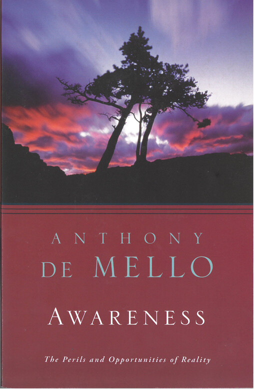 Awareness : a de Mello spirituality conference in his own words