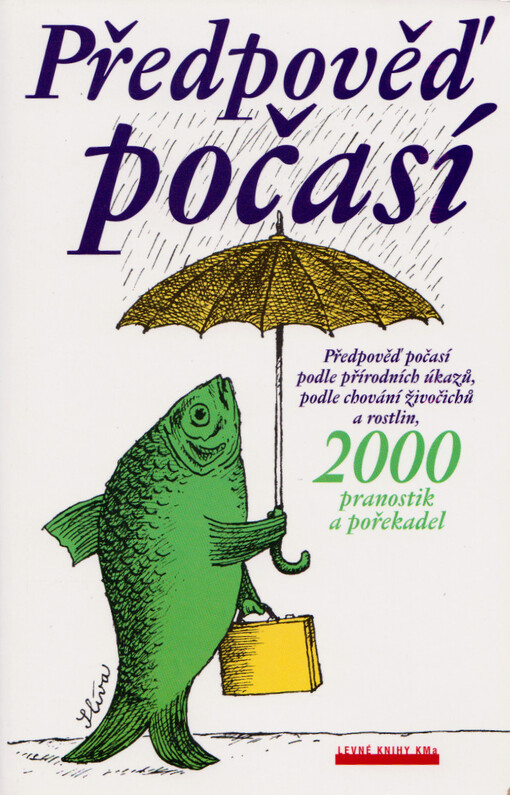 Předpověď počasí podle přírodních úkazů, podle chování zvířat :2000 pranostik a pořekadel