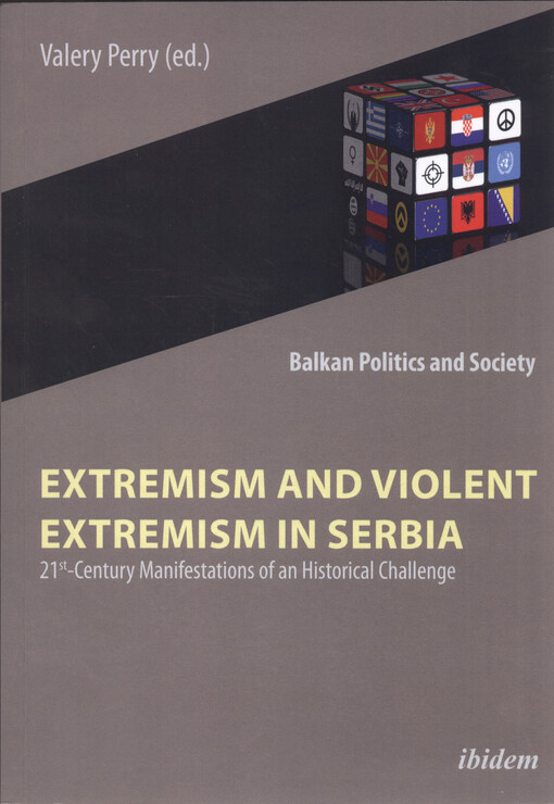 Extremism and violent extremism in Serbia : 21st century manifestations of an historical challenge