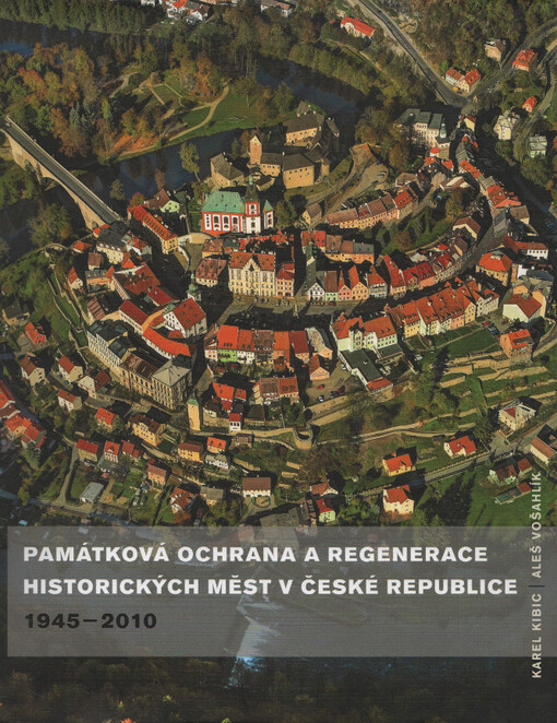 Památková ochrana a regenerace historických měst v České republice 1945-2010
