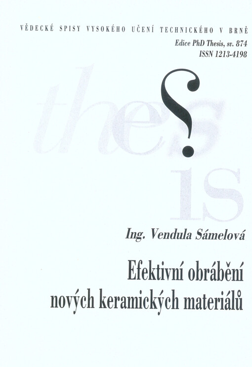 Efektivní obrábění nových keramických materiálů = On the effective machining of new ceramic materials : zkrácená verze Ph.D. Thesis