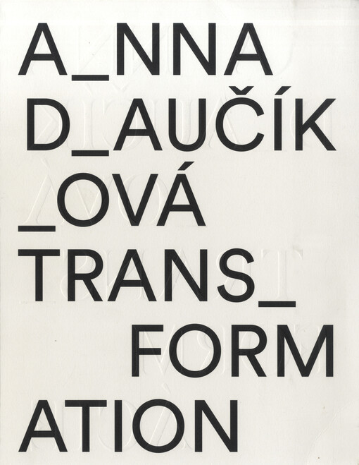 A_nna D_aučík_ová : trans_formácie