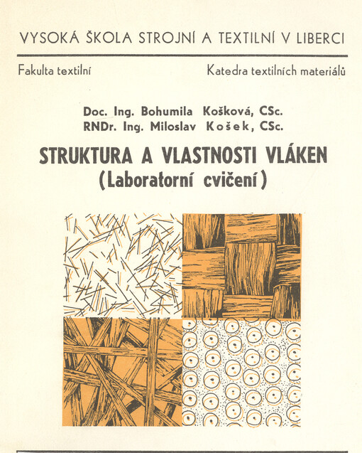 Struktura a vlastnosti vláken: (laboratorní cvičení) : [určeno pro posl. 3. roč. fak. textilní]