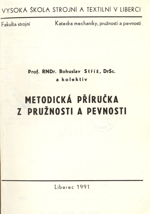 Metodická příručka z pružnosti a pevnosti :určeno pro posl. 2. roč. fak. strojní